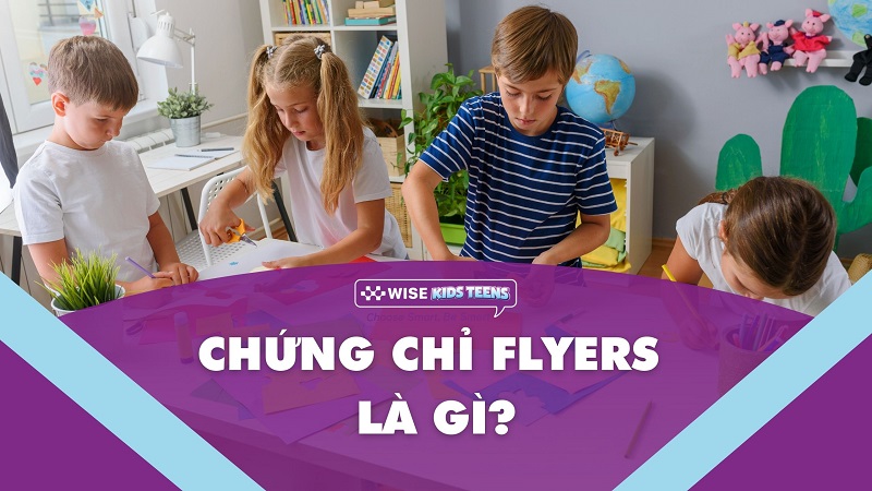 Chứng chỉ Flyers là gì