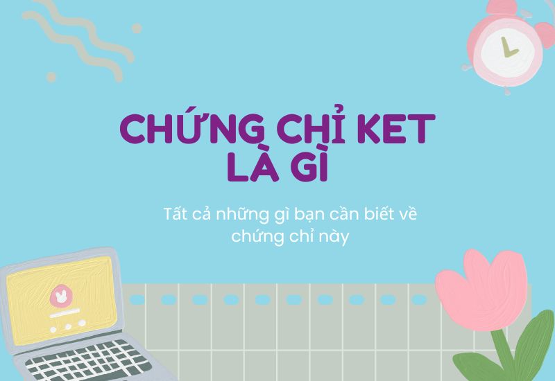 câu hỏi về chứng chỉ KET