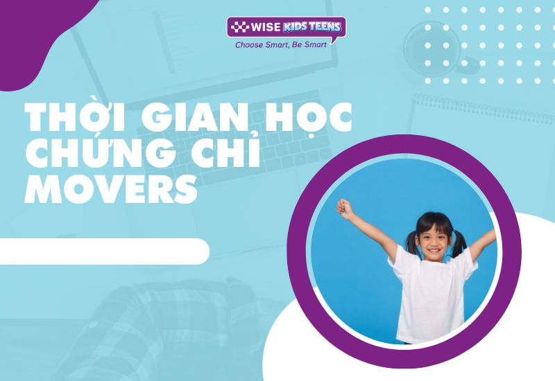THời gian học chứng chỉ Movers