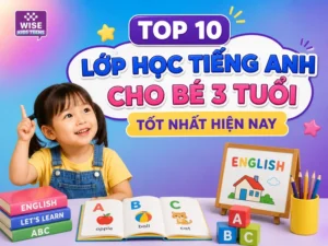 Top 10 lớp học tiếng Anh cho né 3 tuổi