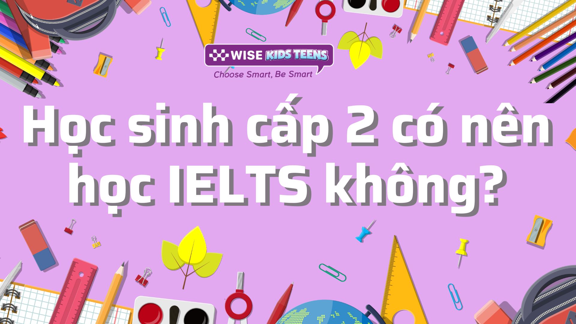 học sinh cấp 2 có nên học ielts không