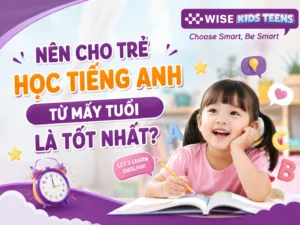 Nên Cho Trẻ Học Tiếng Anh Từ Mấy Tuổi Là Tốt Nhất?