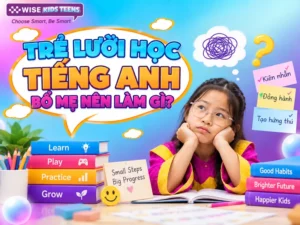Thêm ảnh bé và Trẻ lười học tiếng Anh bố mẹ nên làm gì?