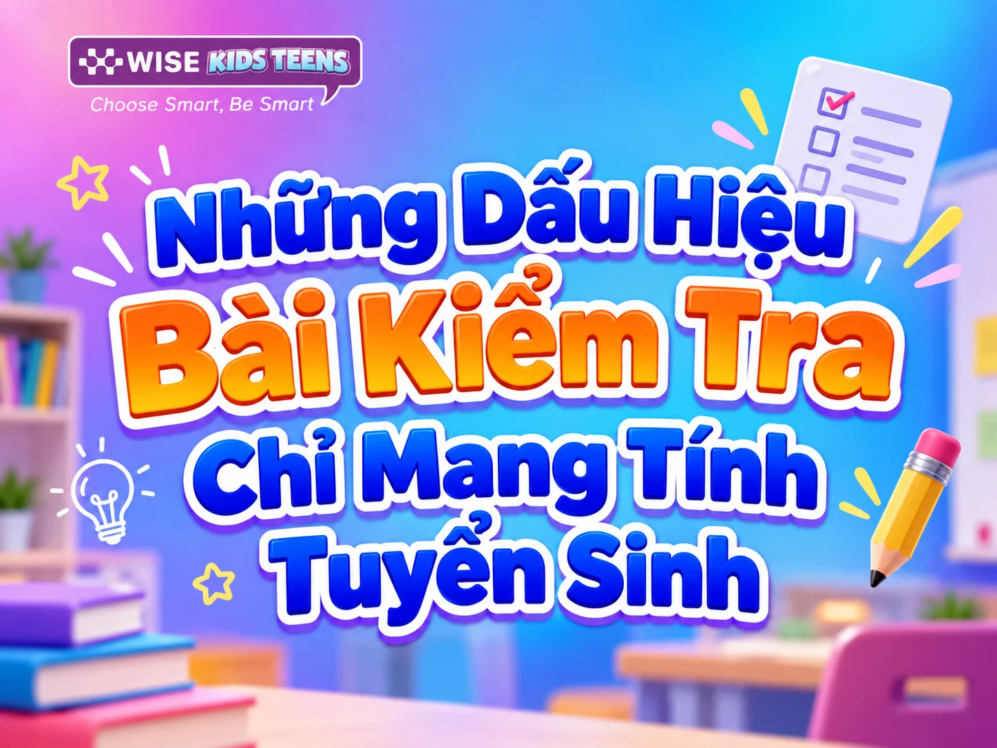Những dấu hiệu bài kiểm tra chỉ mang tính tuyển sinh