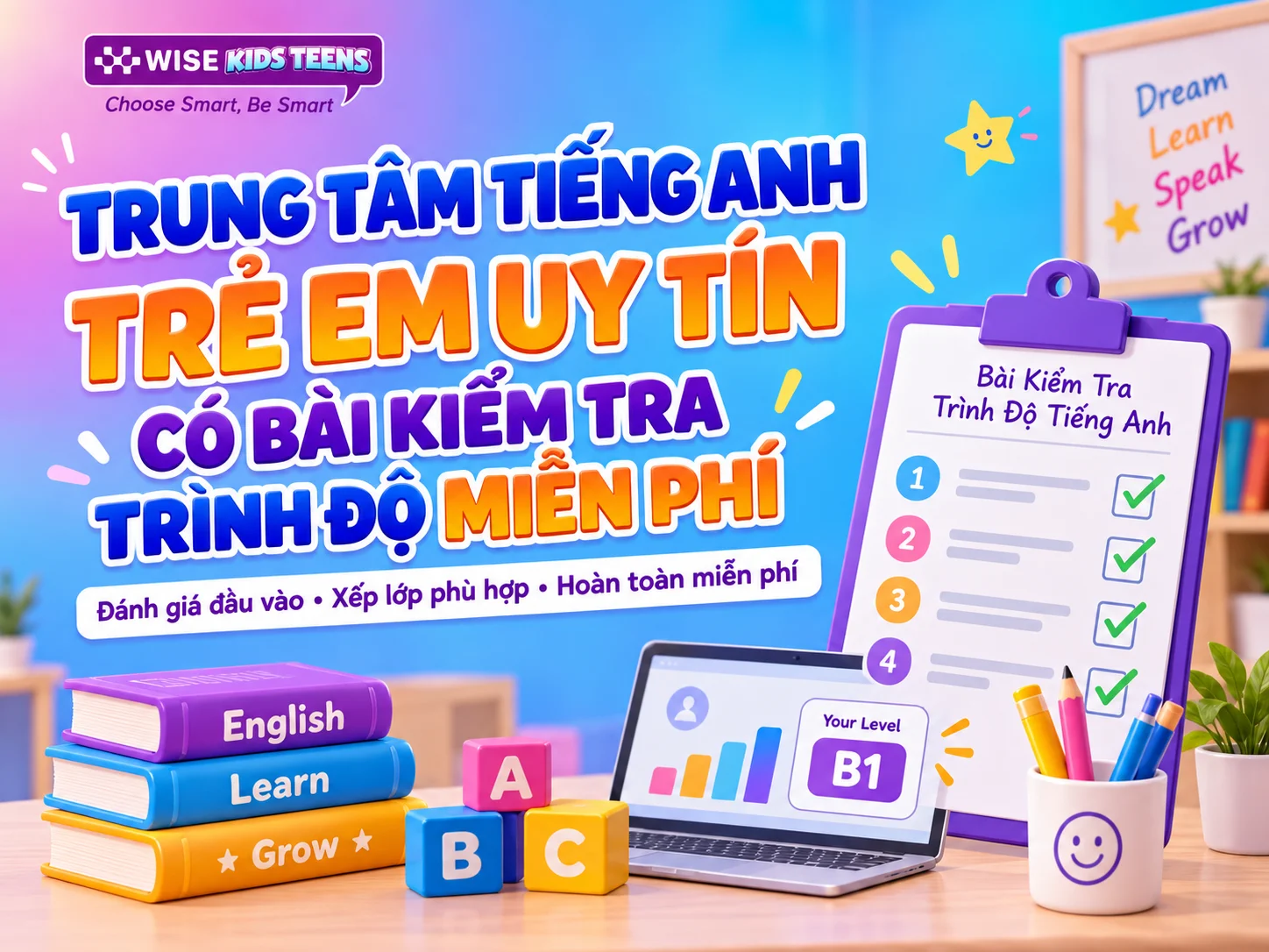 Top Trung Tâm Tiếng Anh Trẻ Em Uy Tín Có Bài Kiểm Tra Trình Độ Miễn Phí